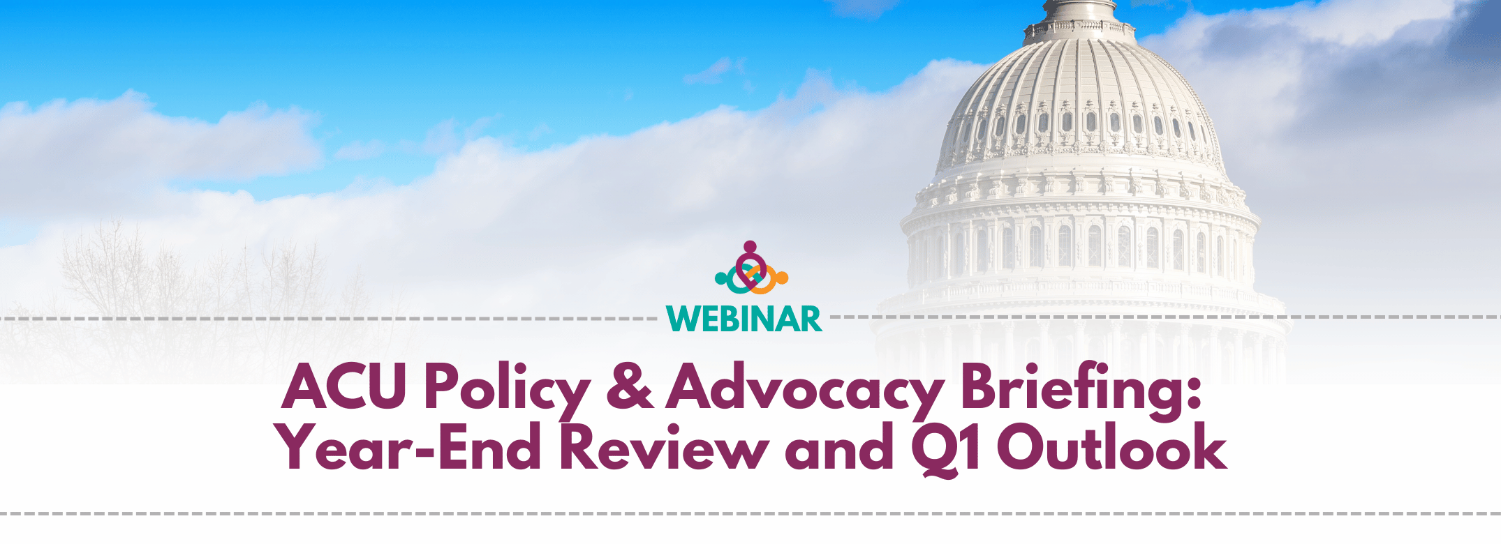 ACU Policy and Advocacy Briefing: Year-End Review and Q1 Outlook
