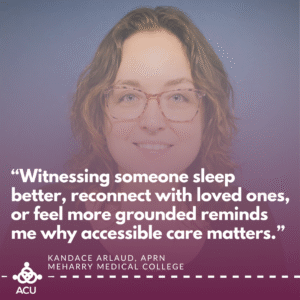 “Witnessing someone sleep better, reconnect with loved ones, or feel more grounded reminds me why accessible care matters.” 