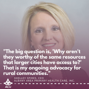 "The big question is, 'Why aren't they worthy of the same resources that larger cities have access to?' That is my ongoing advocacy for rural communities."